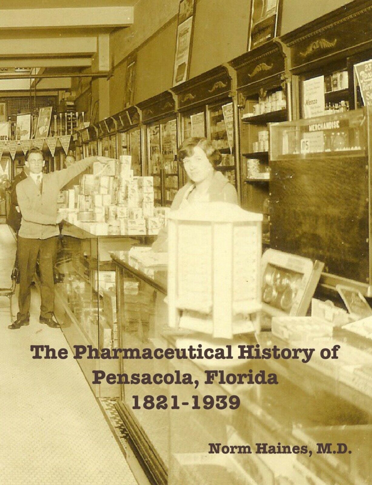 The Pharmaceutical History of Pensacola, Florida 1821-1939